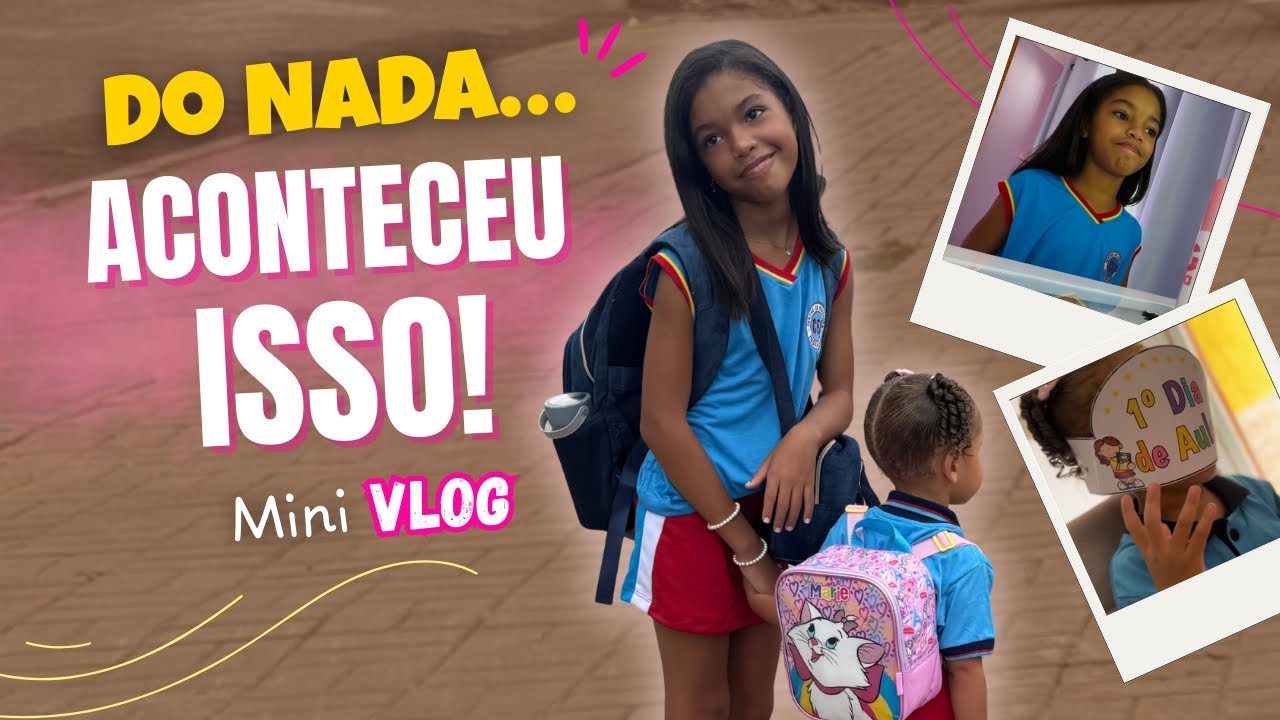 Do nada nosso dia mudou | Primeiro dia de aula, escola nova, tudo novo!