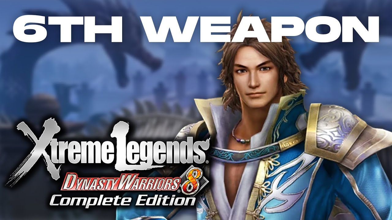 Dynasty Warriors 8 Xtreme Legends | Sima Zhao's 6th Weapon Guide