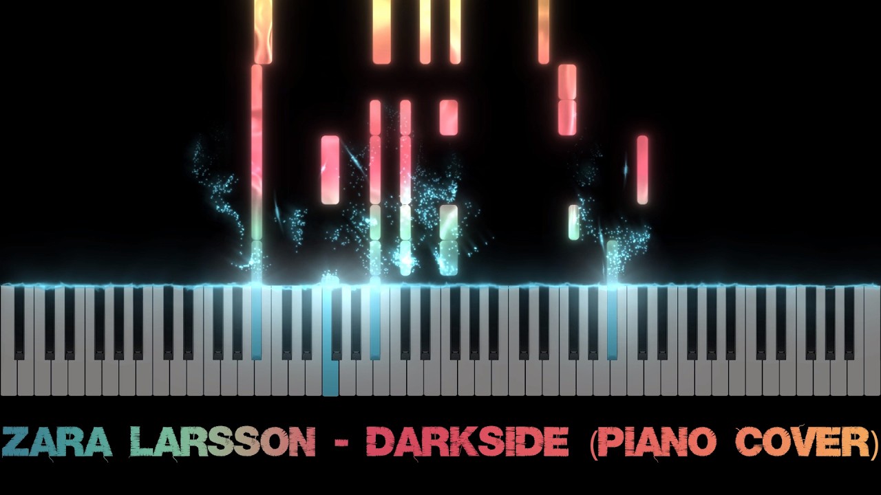 Zara Larsson - Darkside (Piano Cover)