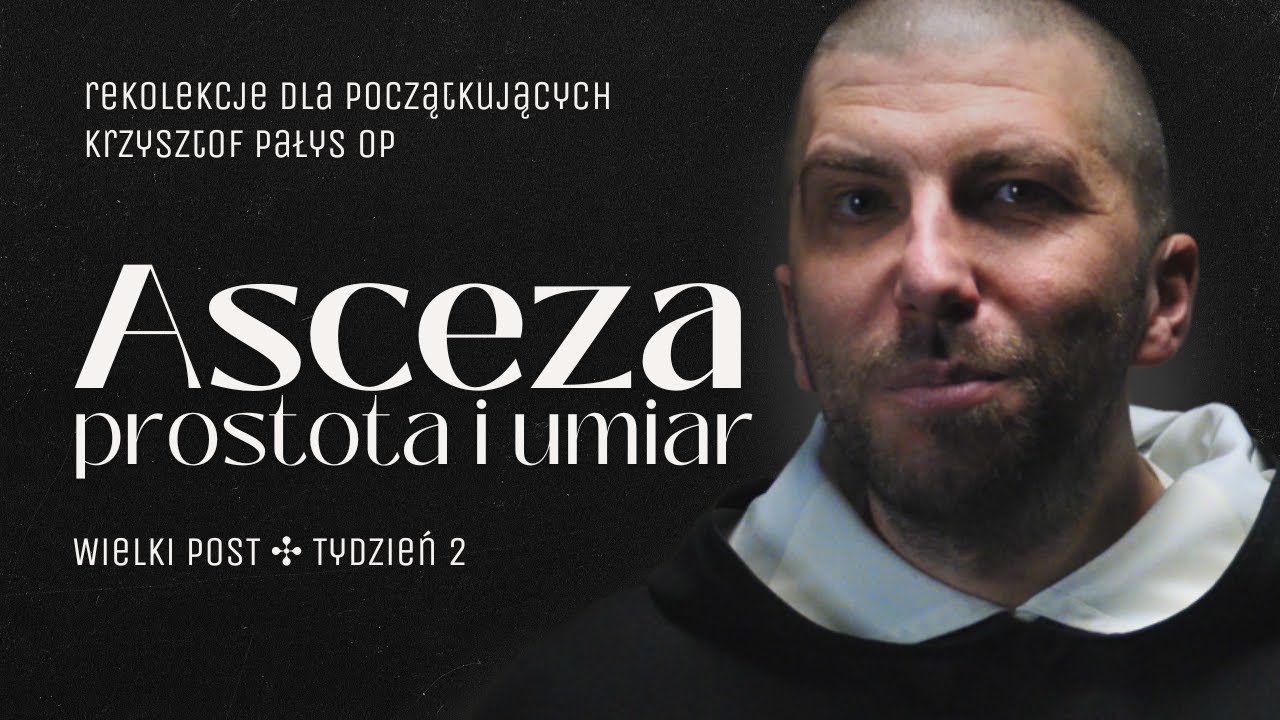 #2 Jak zmienić złe nawyki w dobre i poprawić swoje życie? ✣ Krzysztof Pałys OP ✣ Wielki Post 2025