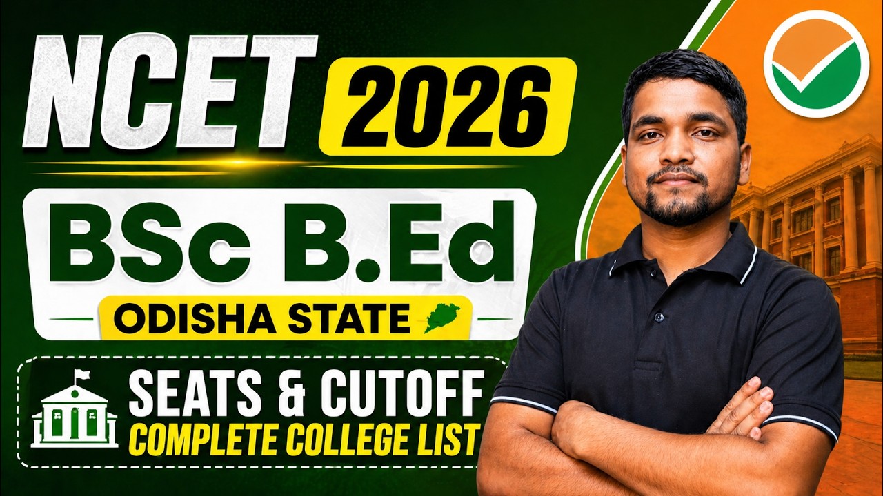 NCET 2026 Odisha BSc B.Ed Seats & Cutoff | Complete Colleges List And Total BSc B.Ed Seats