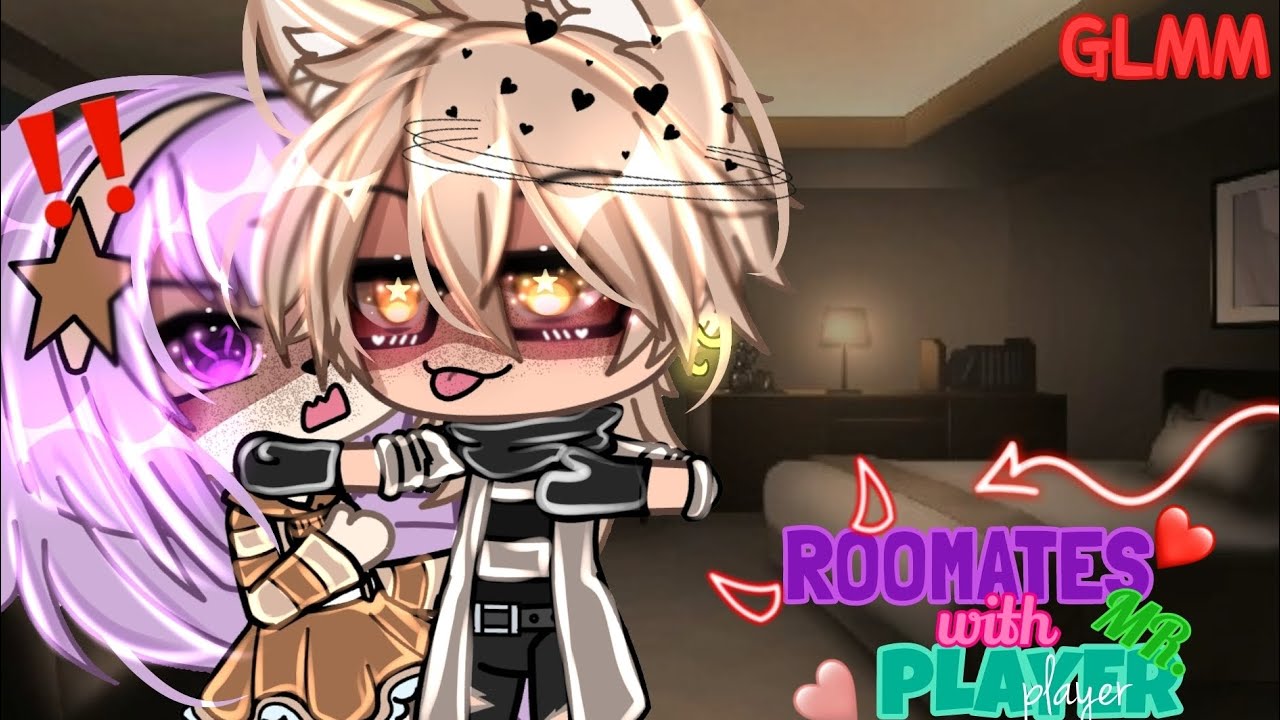 //🌙Roomates with Mr.Player🌙// GLMM (GACHALIFEMINIMOVIE)⁉️ itz_reese♨️♨️