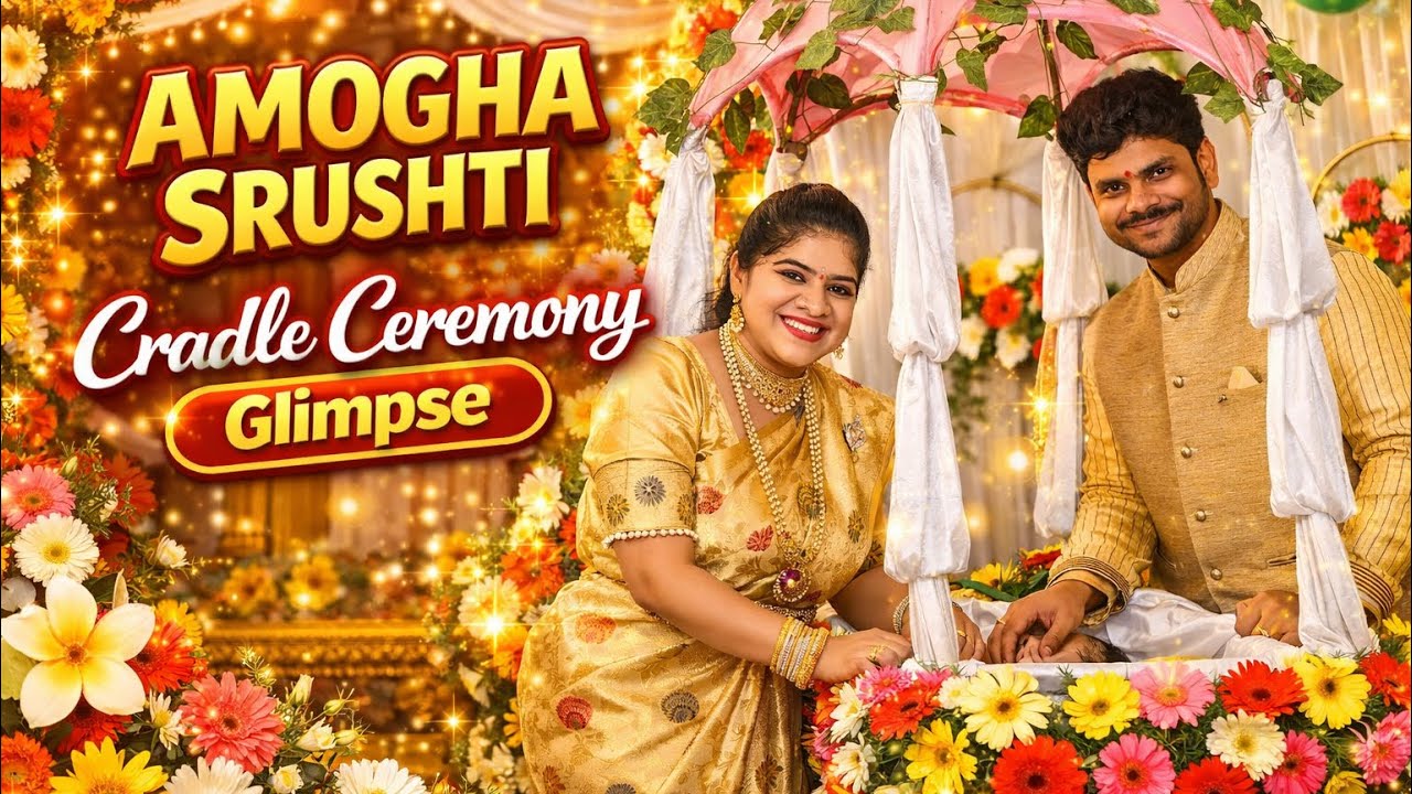AMOGHA SRUSHTI | Cradle Ceremony | Glimpse 