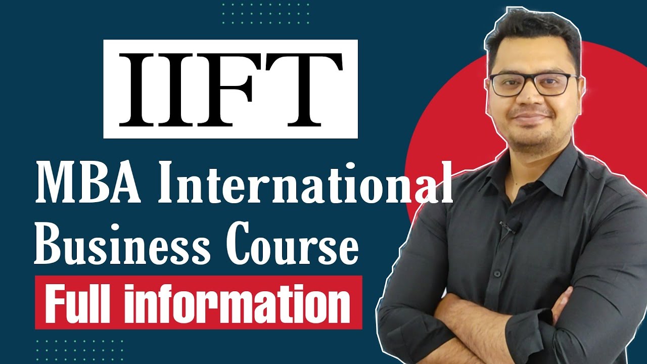 IIFT MBA in International Business Complete Details in Hindi | MBA IB Best Institute In India |