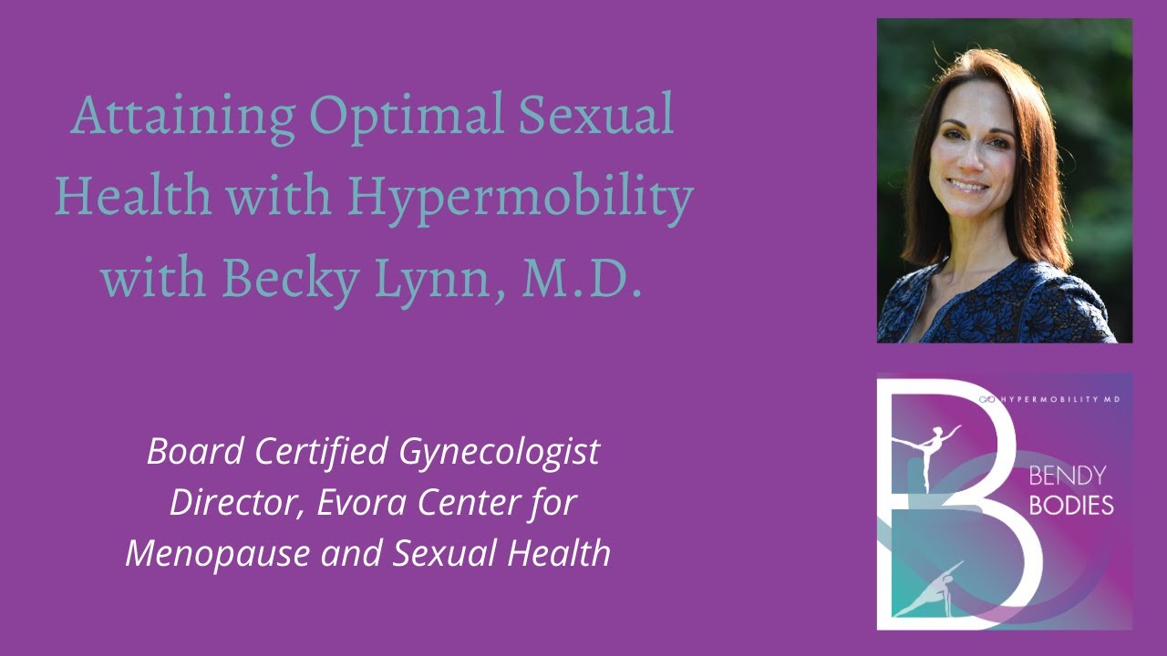 Attaining Optimal Sexual Health with Hypermobility with Dr  Becky Lynn