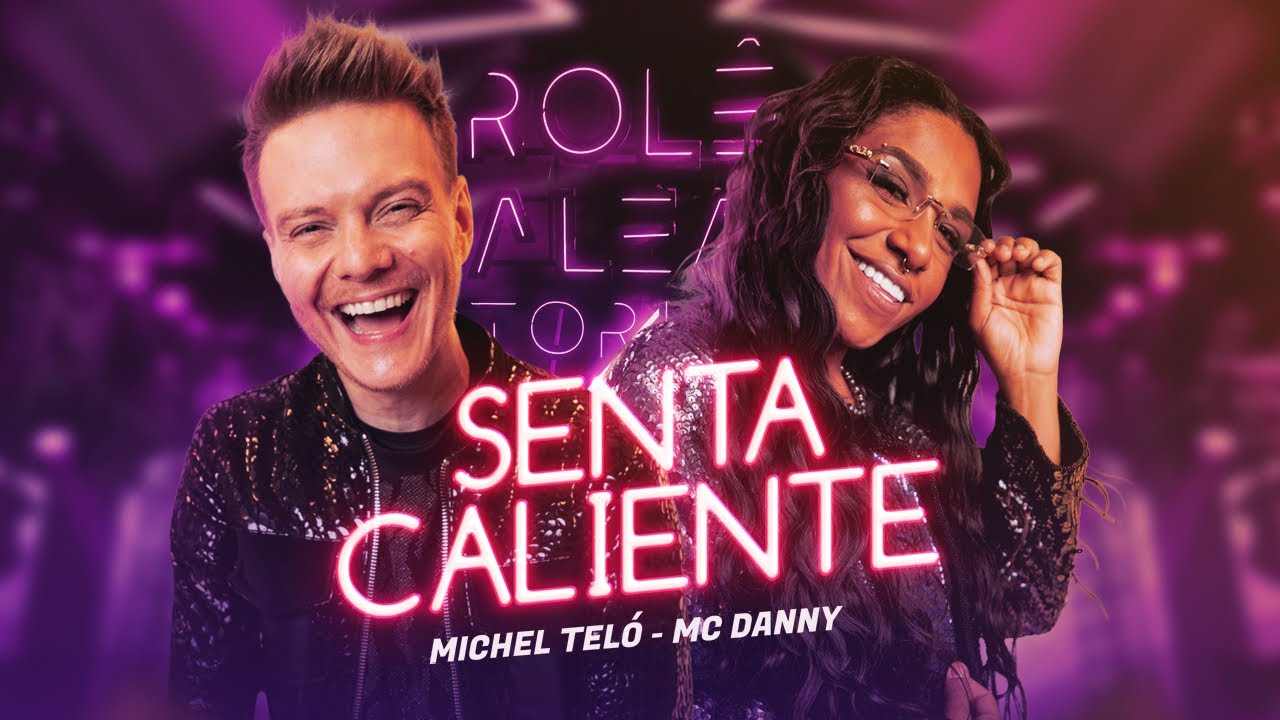 Michel Tel&oacute; - Senta Caliente part. Mc Danny- Rol&ecirc; Aleat&oacute;rio (Clipe Oficial)