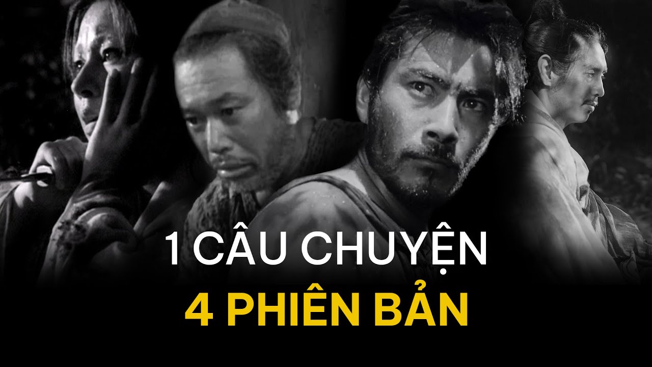RASHOMON: Một c&acirc;u đố KH&Ocirc;NG C&Oacute; LỜI GIẢI?
