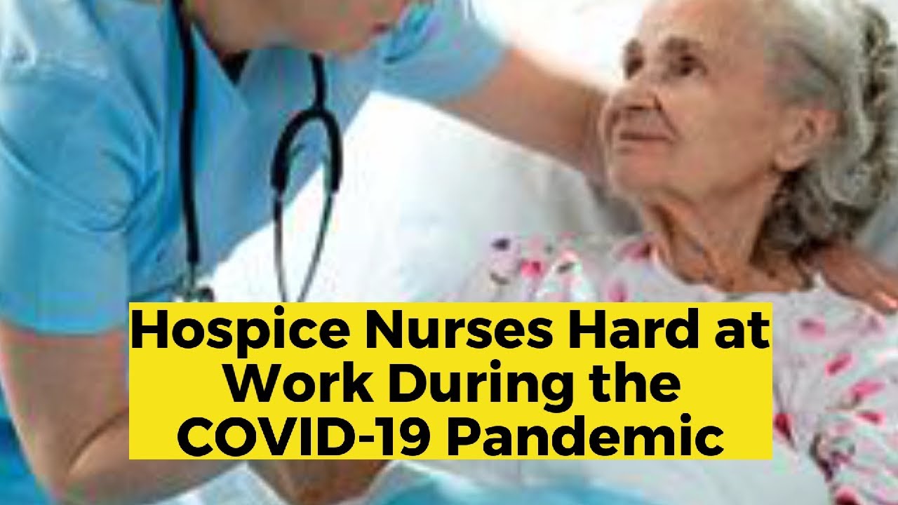 Hospice Nurses Hard at Work During the COVID-19 Pandemic