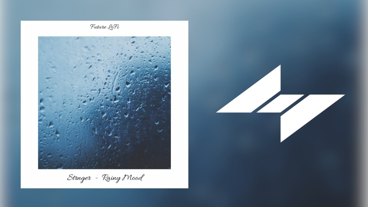 STRNGER - Rainy Mood [Future Lo-Fi]
