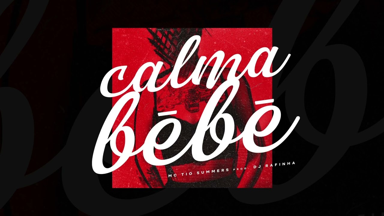 Mc Tio Summers - Calma Bebê