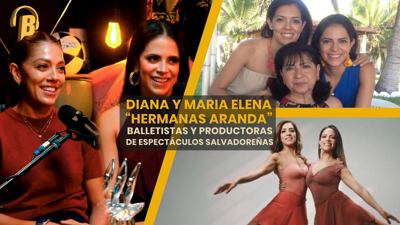 LADO B #55 | 🇸🇻 | Hermanas Aranda: pasión, visión y grandes escenarios