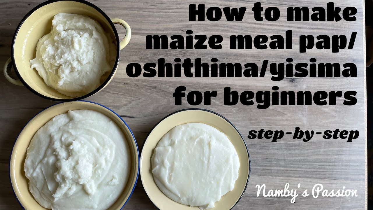 How to make pap/oshithima/sadza/yisima/ugali for beginners | step-by-step | 2 ways| Namibia