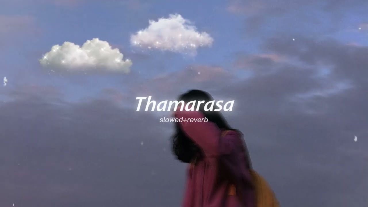 Thamarasa | තමරසා (slowed + reverb)