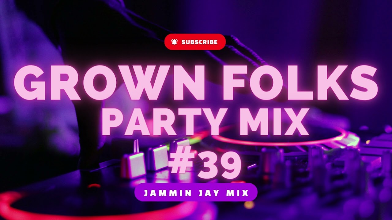 Jammin Jay Grown Folks Mixtape #39