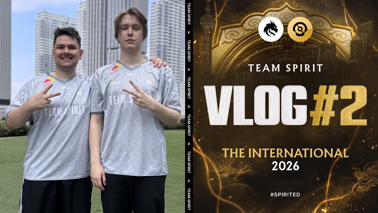 TEAM SPIRIT: THE INTERNATIONAL 2026. VLOG 2 (ENG SUB)