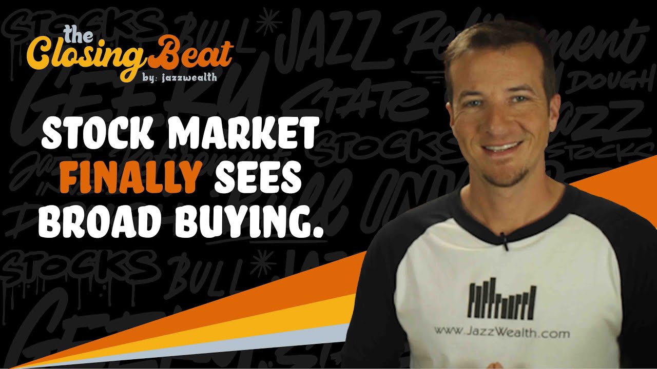 Stock market finally sees broad buying. | The Closing Beat