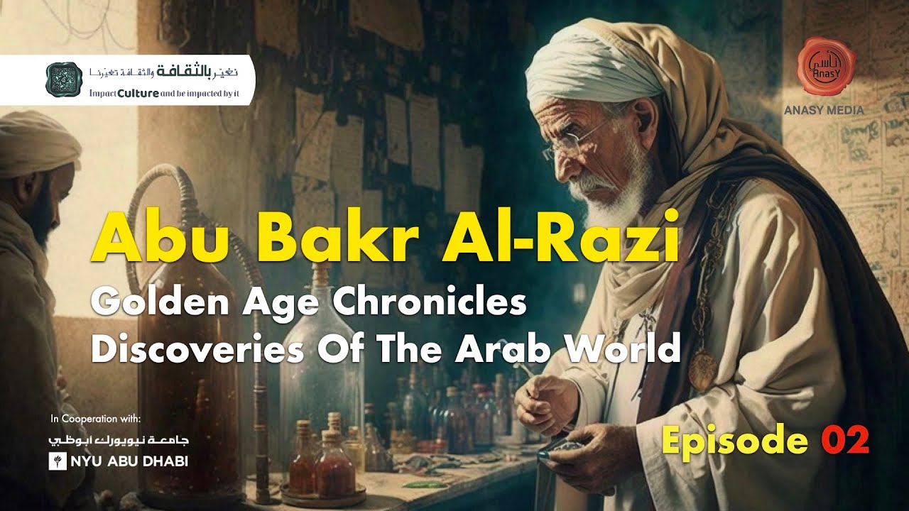 Abu Bakr Al Razi - Golden Age Chronicles - Discoveries Of The Arab World - Episode 02