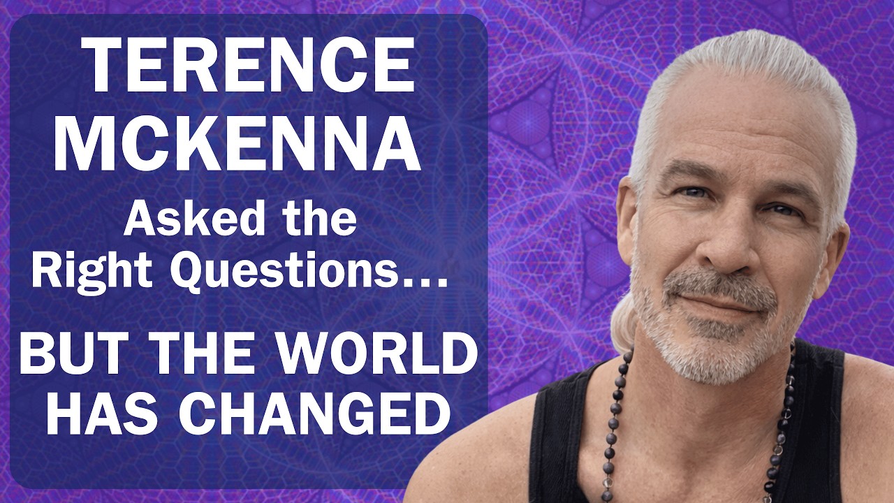 Terence McKenna Asked the Right Questions… But the World Has Changed