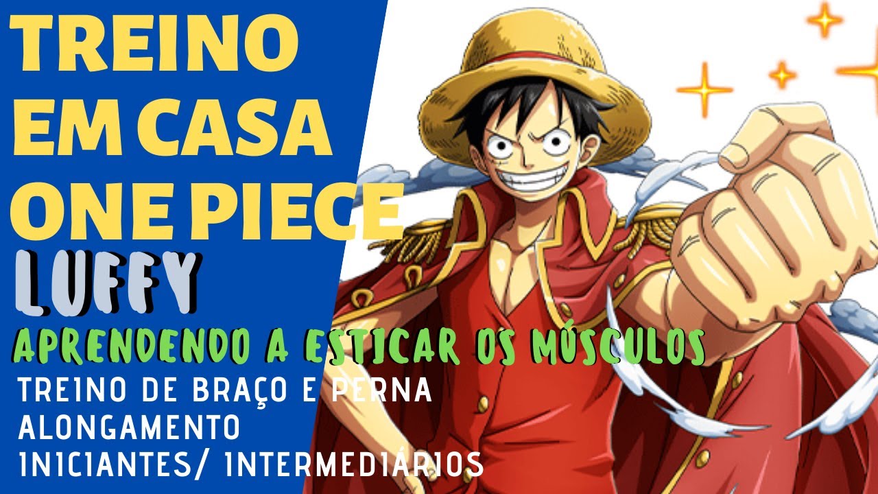 TREINO DO LUFFY - CORPO INTEIRO | ALONGAMENTO | ONE PIECE - INICIANTES | INTERMEDIÁRIOS