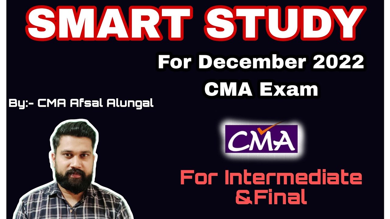 Smart study For December 2022 CMA Exam | inter &final | Each subject