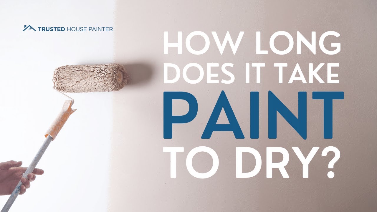 How Long Does It Take For Paint To Dry?