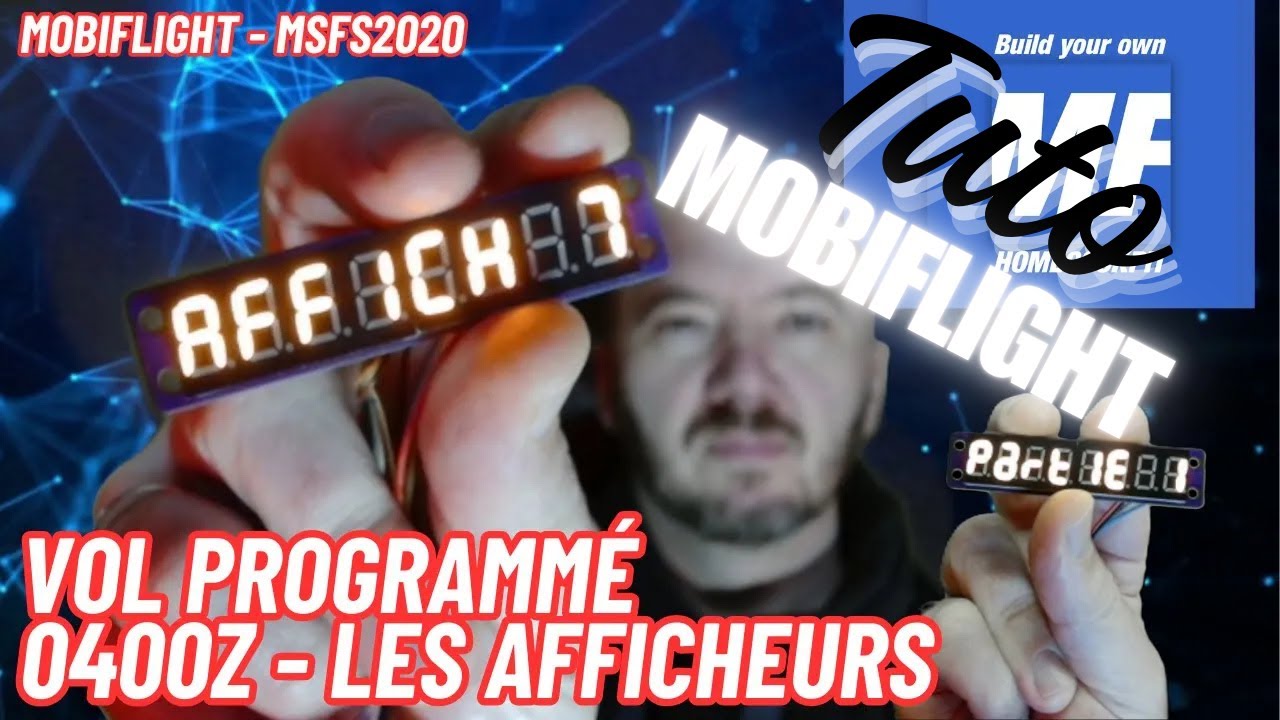 Tuto Mobiflight : les afficheurs - première partie (Vol Programmé 0400Z)
