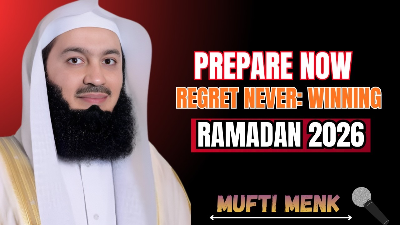 &ldquo;Ramadan 2026: Prepare Like It&rsquo;s Your Last Chance&rdquo; | Mufti Menk