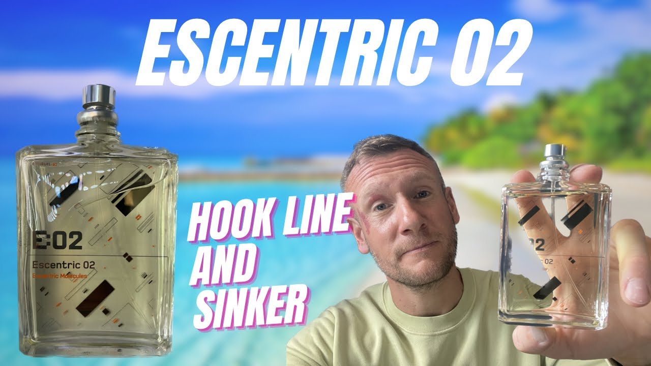 Escentric 02 Escentric molecules hook line and sinker ( first impressions)
