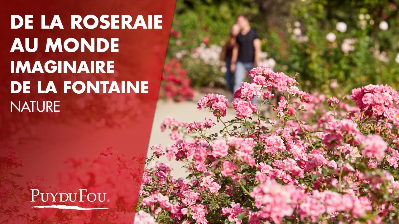 De la Roseraie au Monde Imaginaire de La Fontaine | Nature | Puy du Fou
