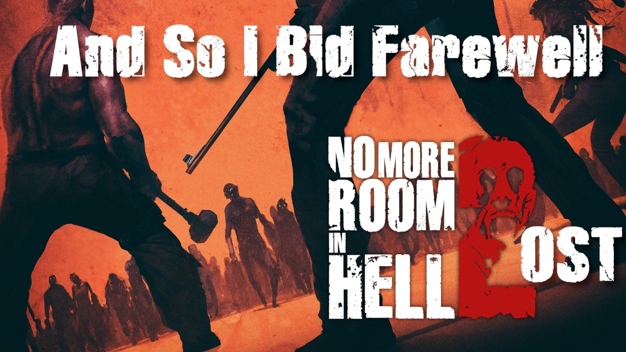 No More Room in Hell 2 OST - And So I Bid Farewell (Dynamic)