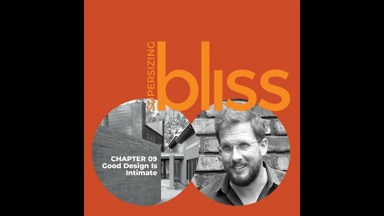 Chapter 09 - Good Design Is Intimate