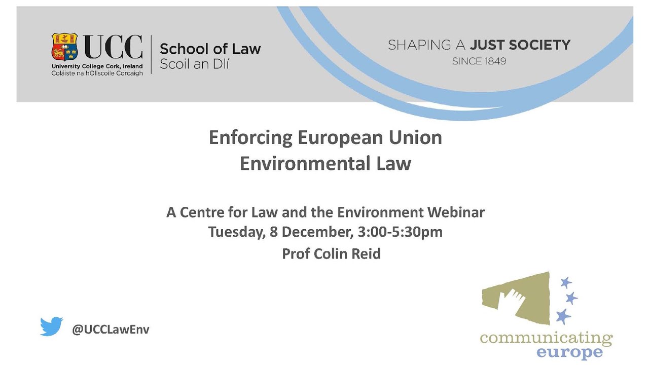 Centre for Law & the Environment Webinar: Enforcing EU Environmental Law - Prof Colin Reid