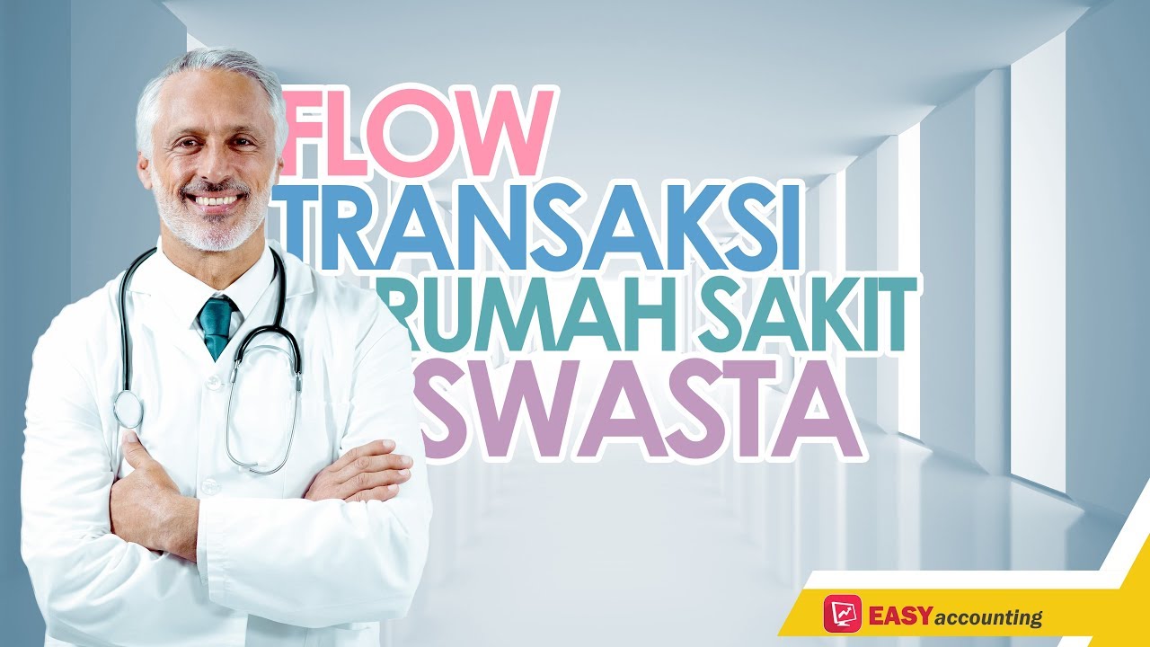 Pesaing Software Accurate: Flow Transaksi Rumah Sakit Swasta dengan Software Akuntansi Easy System