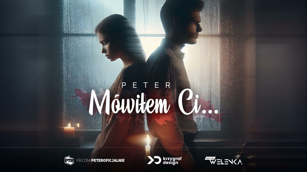 Peter - M&oacute;wiłem Ci... (Muz. Wełenka) 2024