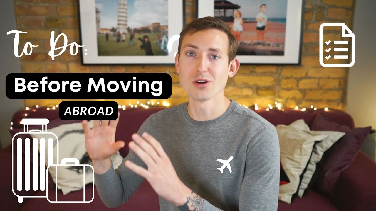 TO DO: BEFORE MOVING ABROAD|EXPAT TIPS