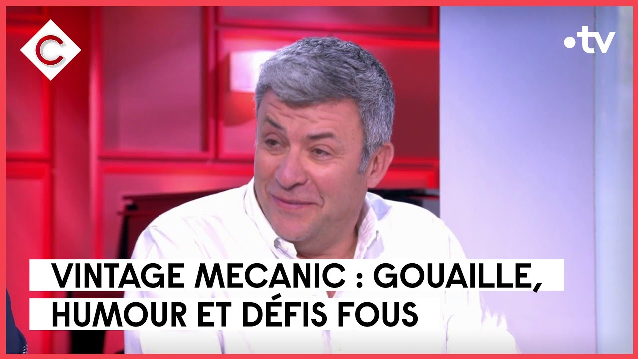 Vintage Mecanic : gouaille, humour et d&eacute;fis fous - Fran&ccedil;ois Allain - C &agrave; Vous - 13/06/2023