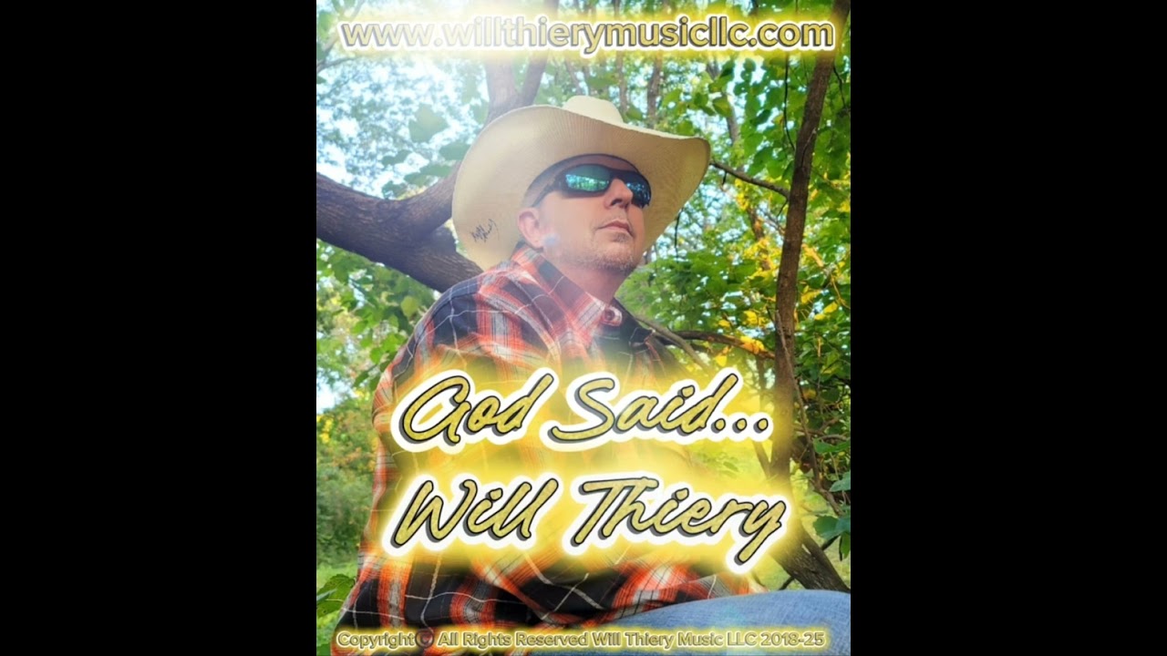 Official Lyric Video - GOD SAID... BY Will Thiery Country Gospel Cross-over Song of 2025-2026
