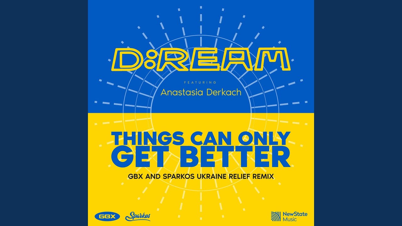 Things Can Only Get Better (GBX & Sparkos Ukraine Relief Remix)