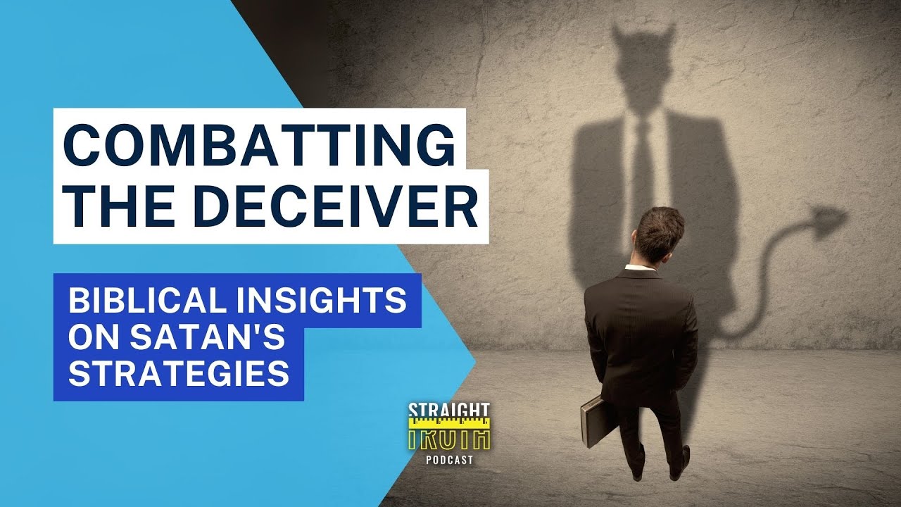 Combatting the Deceiver: Biblical Insights on Satan's Strategies