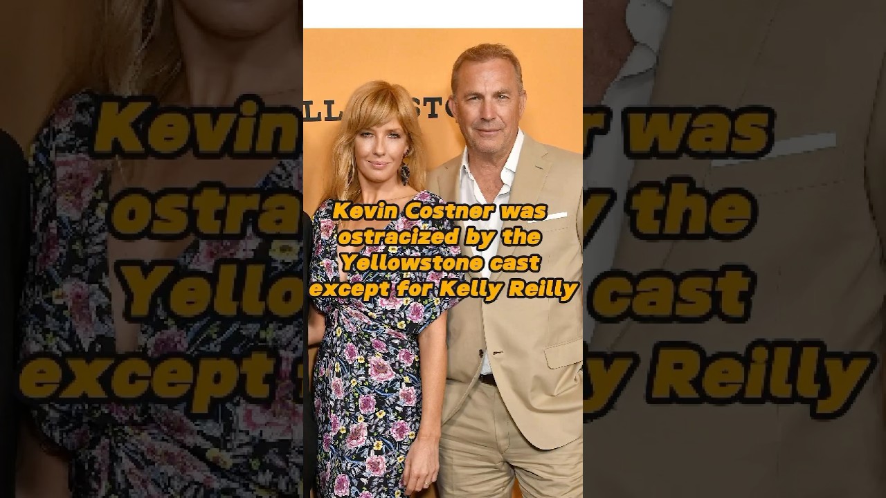 Kevin Costner was coldly treated by the Yellowstone cast, but Kelly Reilly was the only exception!
