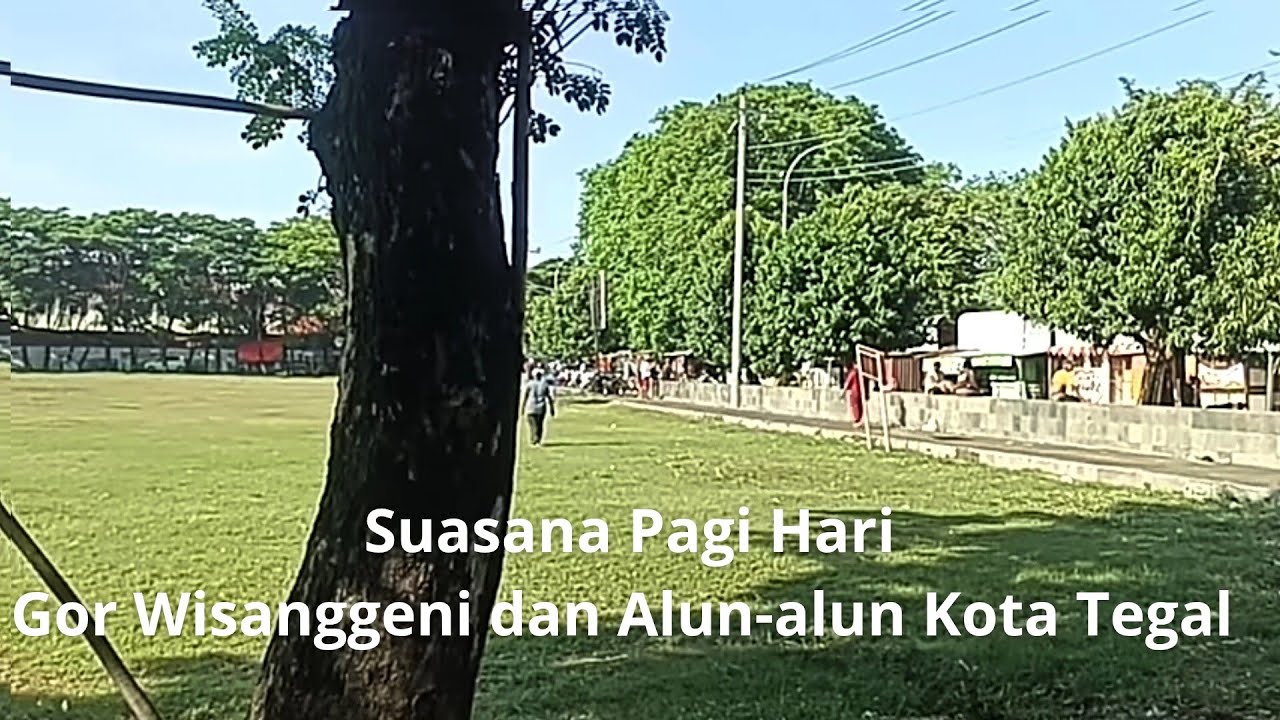 Suasana Sabtu Pagi di GOR Wisanggeni dan alun-alun kota Tegal