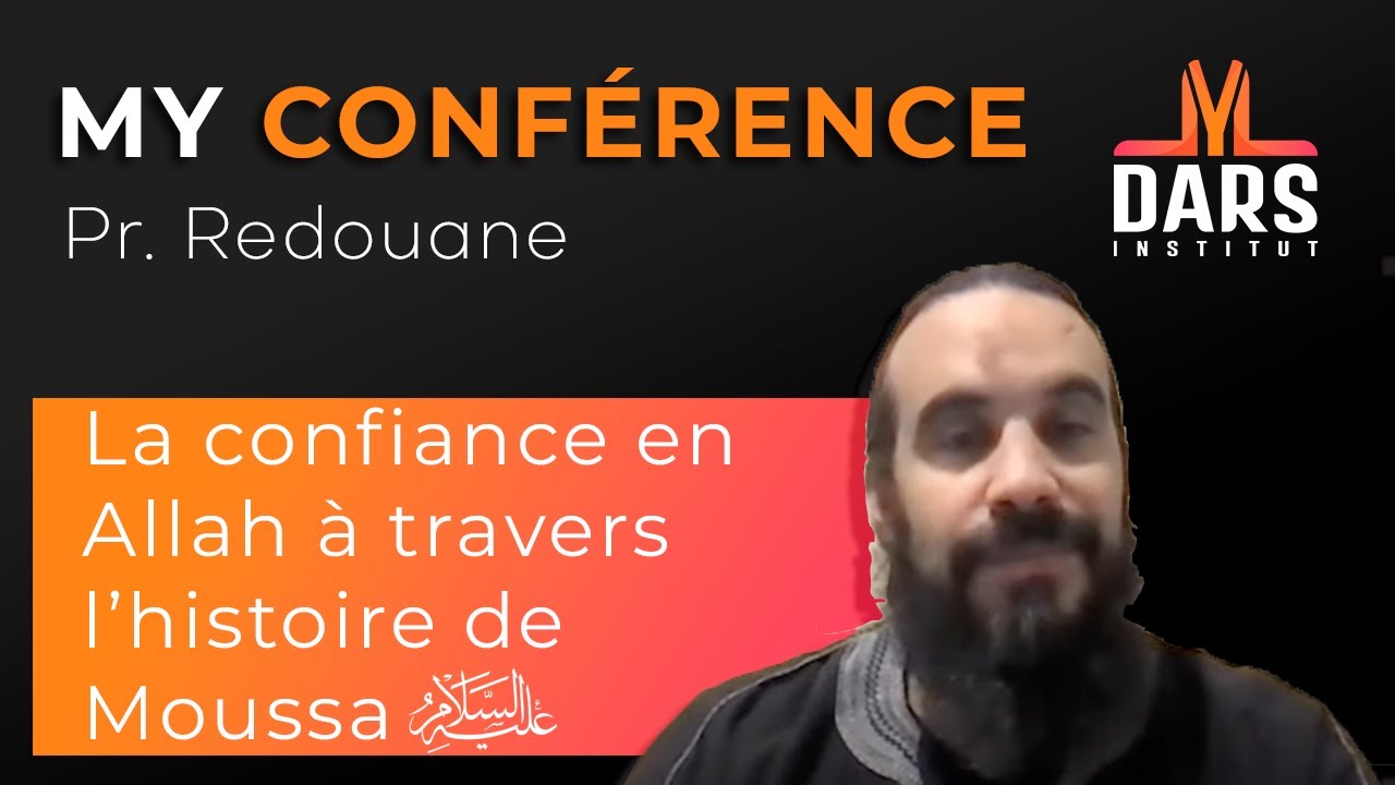 My Conférence - La confiance en Allah a travers l’histoire de Moussa as