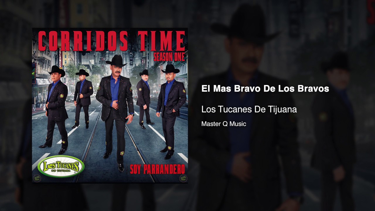 El Mas Bravo De Los Bravos - Los Tucanes De Tijuana