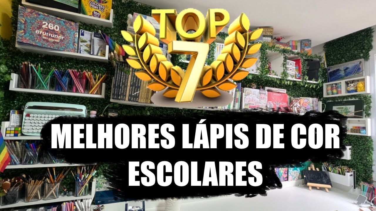 TOP 7 LÁPIS DE COR ESCOLARES / DICAS DE LÁPIS DE COR  ESCOLAR / OS MELHORES LÁPIS DE COR ESCOLARES