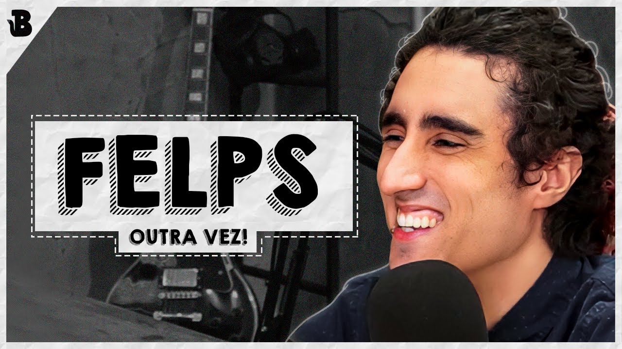 FELPS FALANDO BALELA DE NOVO #121