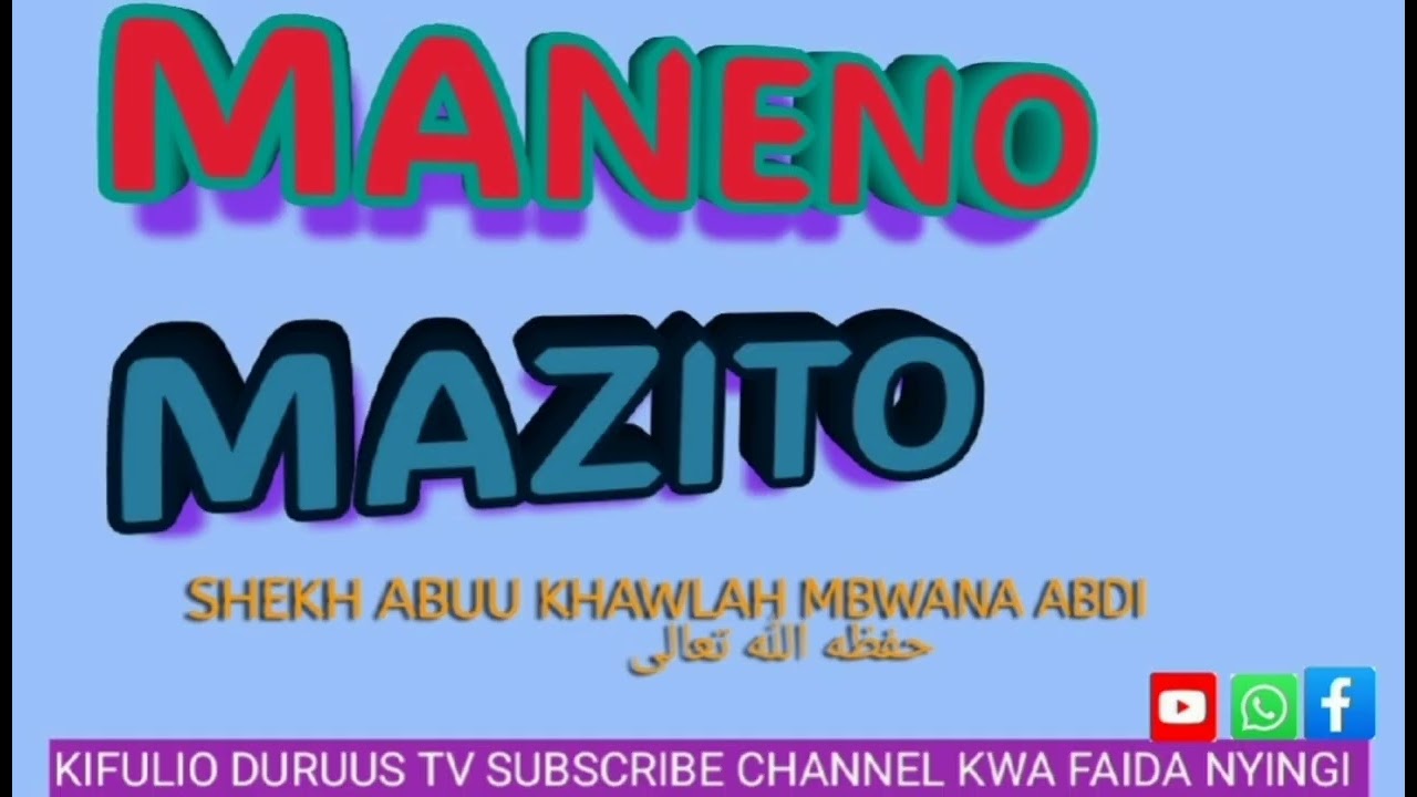 MANENO MAZITO. SHEKH ABUU KHAWLAH MBWANA ABDI ALLAH AMUHIFADH 