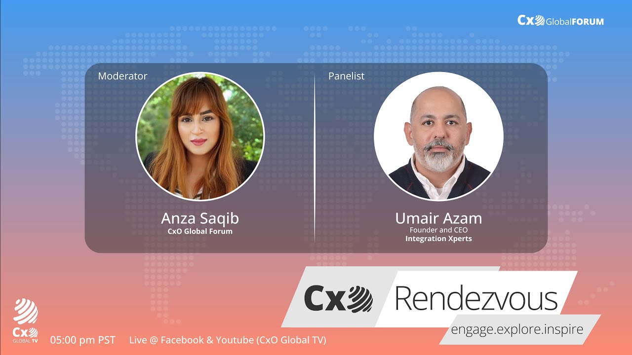 CxO Rendezvous with Umair Azam | Founder & CEO - Integration Xperts | Moderated by Anza Saqib