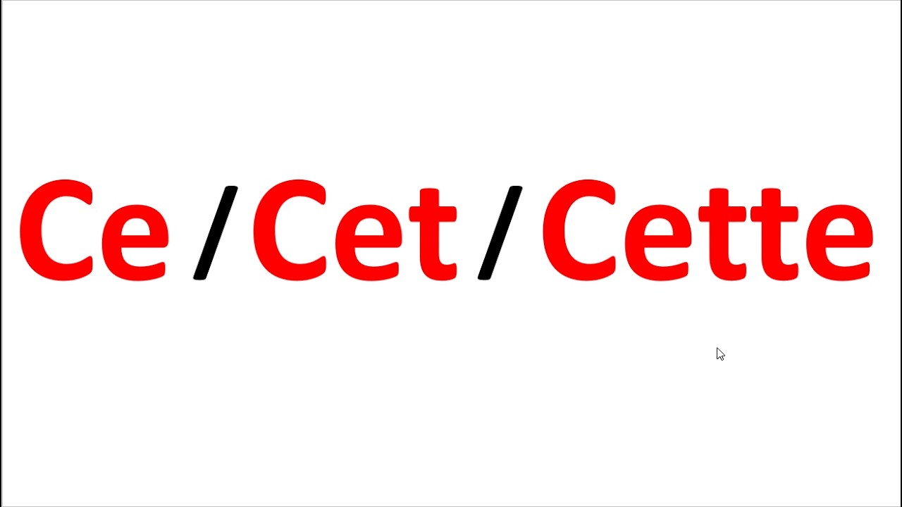 كيف نقرق بين  ce  -  cet  -  cette