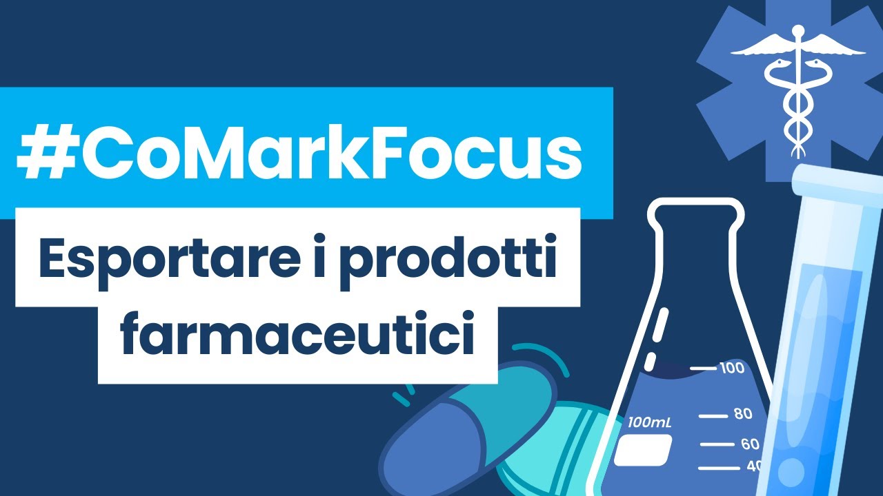 CoMarkFocus - Come ESPORTARE i prodotti FARMACEUTICI