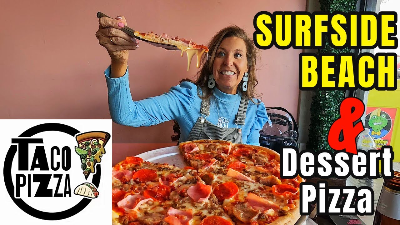Toco Pizza Restaurant in Surfside Beach! Pizza & Mexican dishes - Best Dessert Pizza's At The Beach!